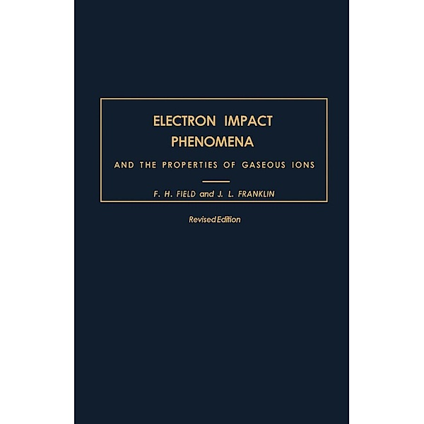 Electron Impact Phenomena, F. H. Field, J. L. Franklin