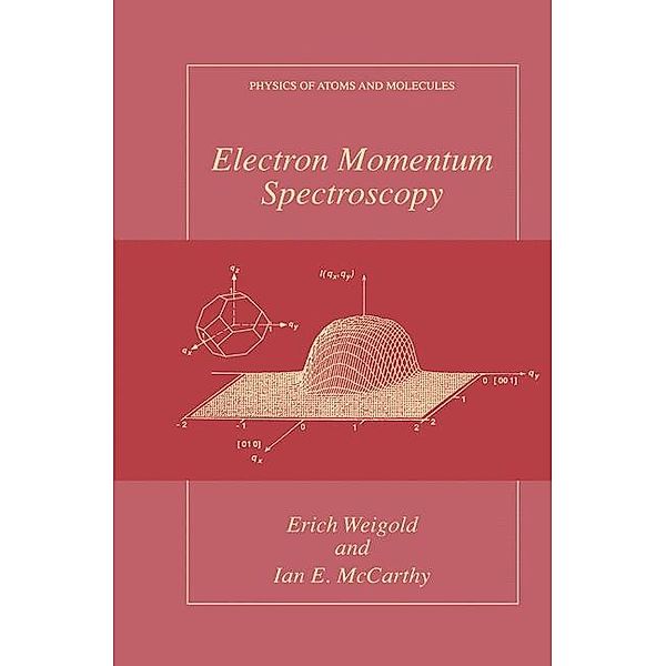 Electron Momentum Spectroscopy, Erich Weigold, Ian McCarthy