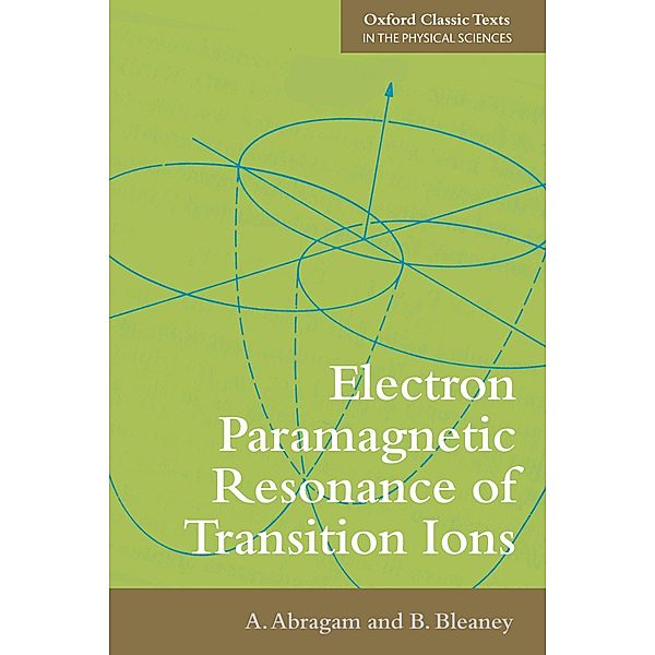 Electron Paramagnetic Resonance of Transition Ions / Oxford Classic Texts in the Physical Sciences, A. Abragam, B. Bleaney