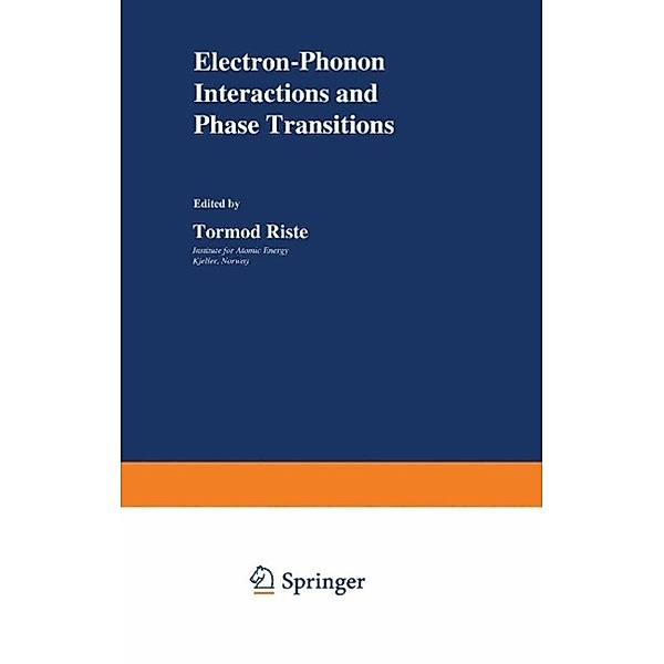 Electron-Phonon Interactions and Phase Transitions / NATO Science Series B: Bd.29