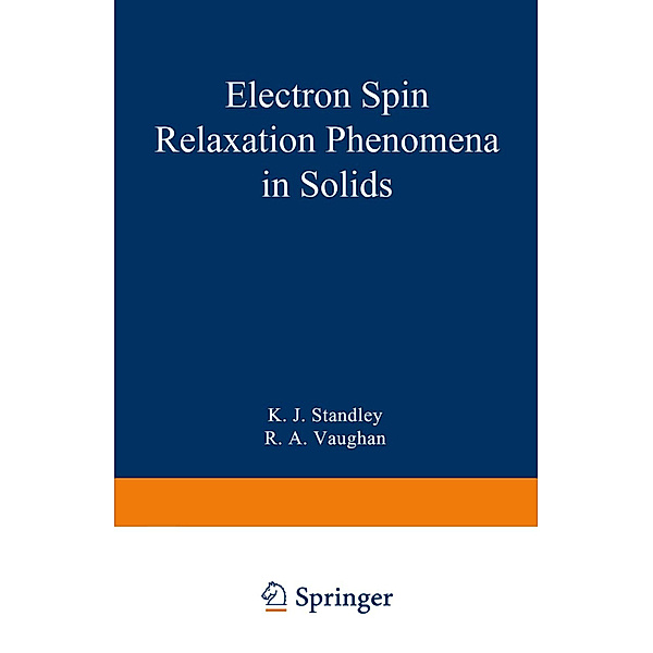 Electron Spin Relaxation Phenomena in Solids, K. J. Standley