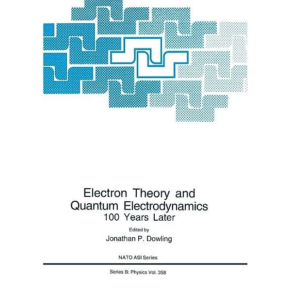 Electron Theory and Quantum Electrodynamics / NATO Science Series B: Bd.358