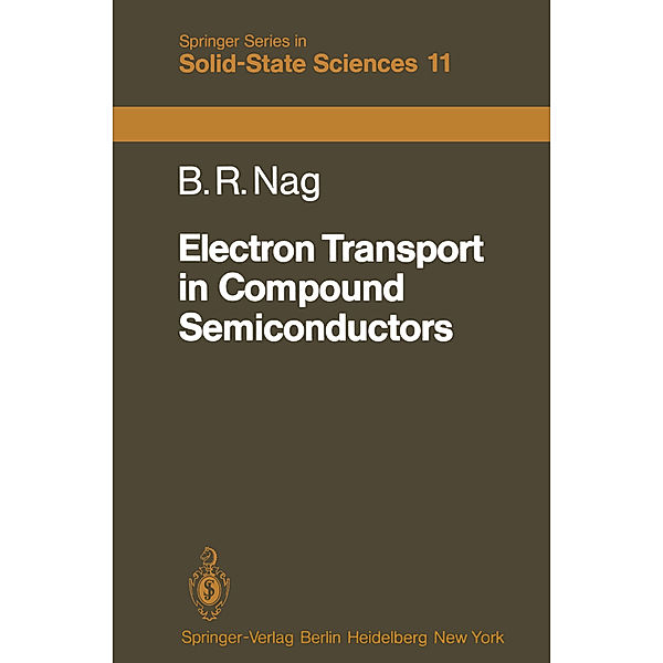 Electron Transport in Compound Semiconductors, B. R. Nag