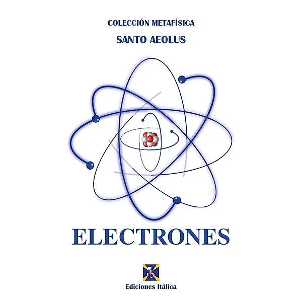 Electrones / Colección Metafísica, Santo Aeolus