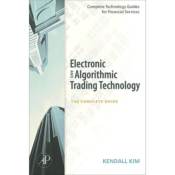 Electronic and Algorithmic Trading Technology, Kendall Kim