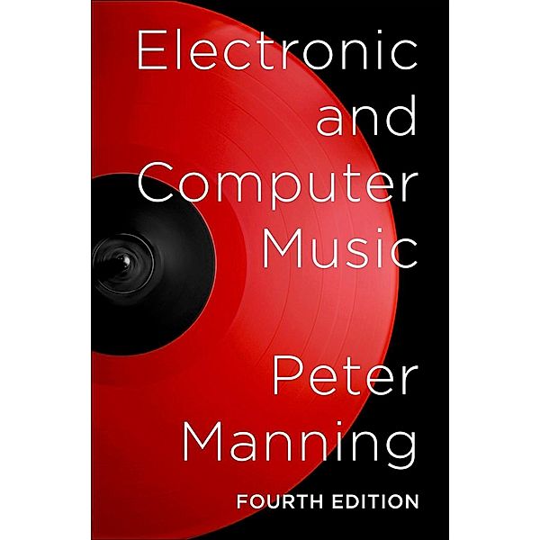Electronic and Computer Music, Peter Manning