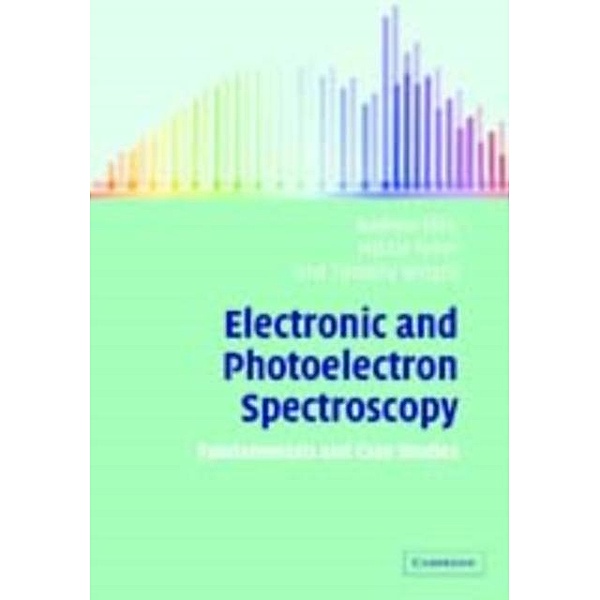 Electronic and Photoelectron Spectroscopy, Andrew M. Ellis