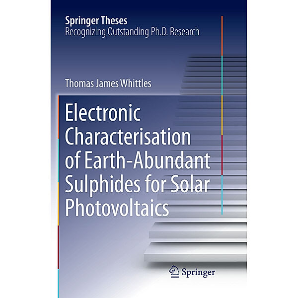 Electronic Characterisation of Earth-Abundant Sulphides for Solar Photovoltaics, Thomas James Whittles