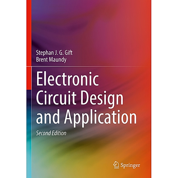 Electronic Circuit Design and Application, Stephan J. G. Gift, Brent Maundy