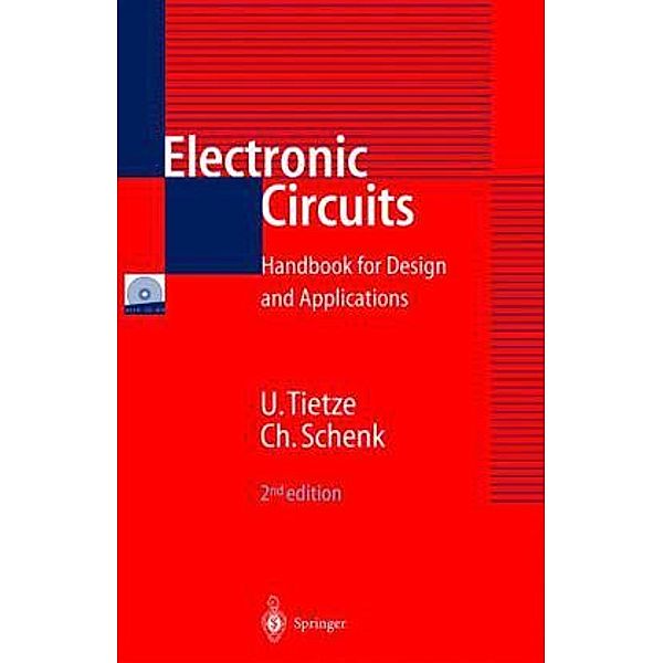 Electronic Circuits, w. CD-ROM, Ulrich Tietze, Christoph Schenk, Eberhard Gamm