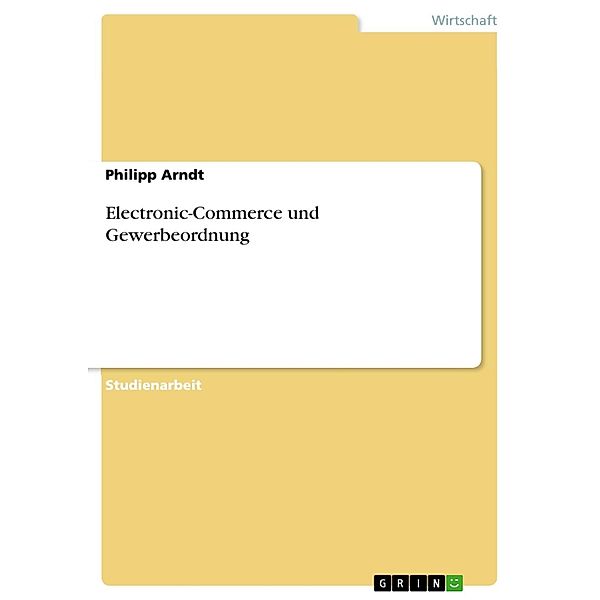 Electronic-Commerce und Gewerbeordnung, Philipp Arndt