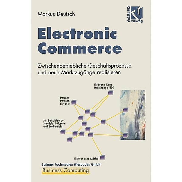 Electronic Commerce / XBusiness Computing, Markus Deutsch