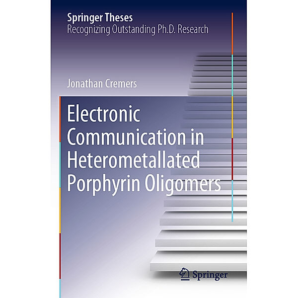 Electronic Communication in Heterometallated Porphyrin Oligomers, Jonathan Cremers