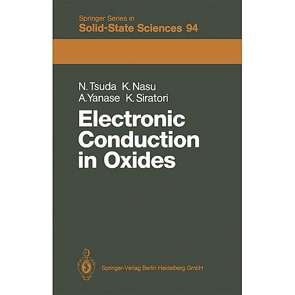 Electronic Conduction in Oxides / Springer Series in Solid-State Sciences Bd.94, Nobuo Tsuda, Keiichiro Nasu, Akira Yanase, Kiiti Siratori