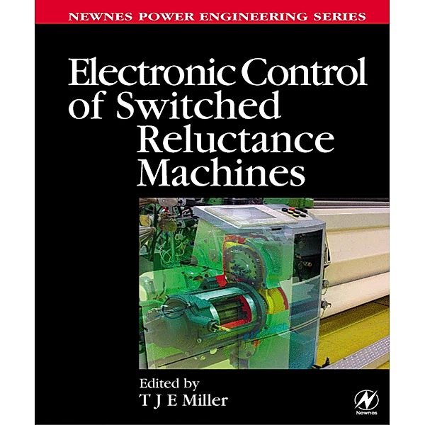 Electronic Control of Switched Reluctance Machines