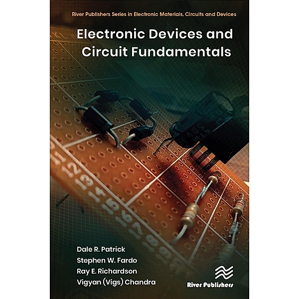 Electronic Devices and Circuit Fundamentals, Dale R. Patrick, Stephen W. Fardo, Ray E. Richardson, Vigyan (Vigs) Chandra