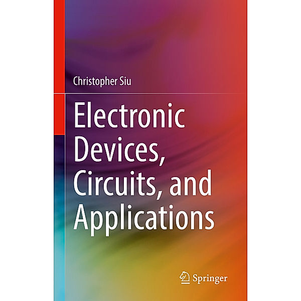 Electronic Devices, Circuits, and Applications, Christopher Siu