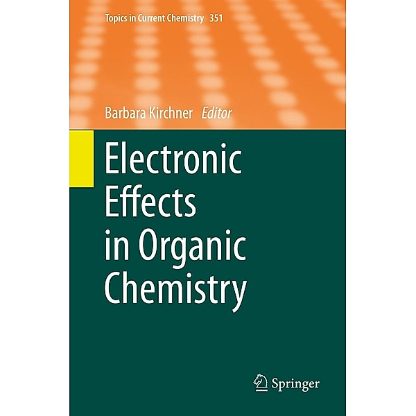 Electronic Effects in Organic Chemistry / Topics in Current Chemistry Bd.351