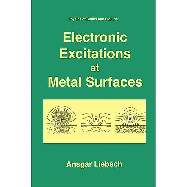Electronic Excitations at Metal Surfaces / Physics of Solids and Liquids, Ansgar Liebsch