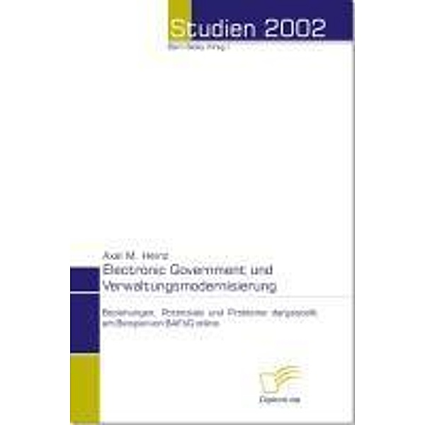 Electronic Government und Verwaltungsmodernisierung, Axel M. Heinz