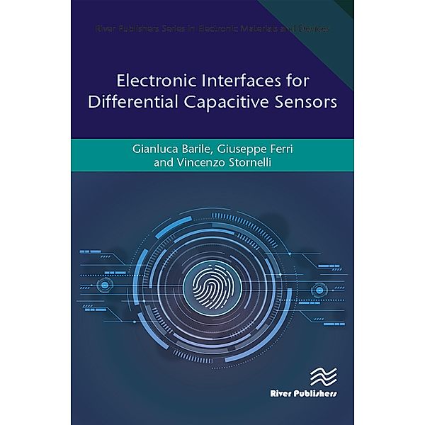 Electronic Interfaces for Differential Capacitive Sensors, Gianluca Barile, Giuseppe Ferri, Vincenzo Stornelli