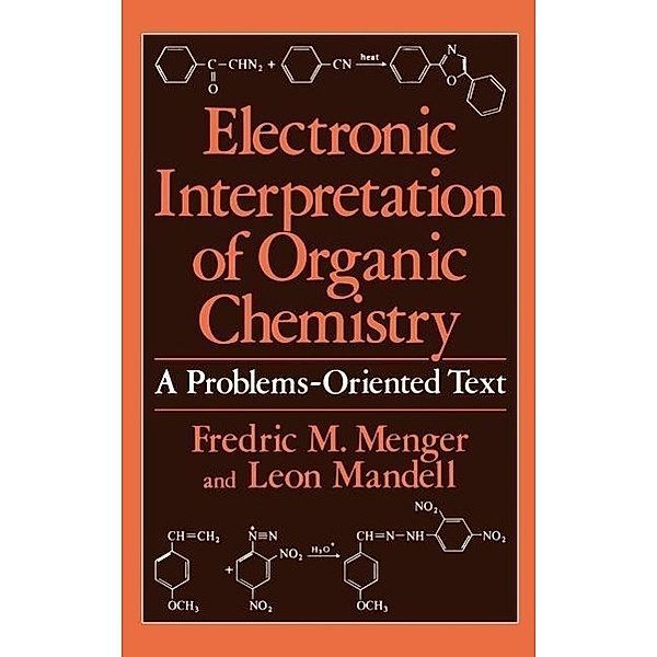 Electronic Interpretation of Organic Chemistry, Leon Mandell, Fredric M. Menger