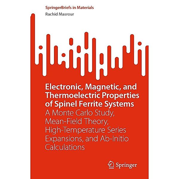 Electronic, Magnetic, and Thermoelectric Properties of Spinel Ferrite Systems / SpringerBriefs in Materials, Rachid Masrour