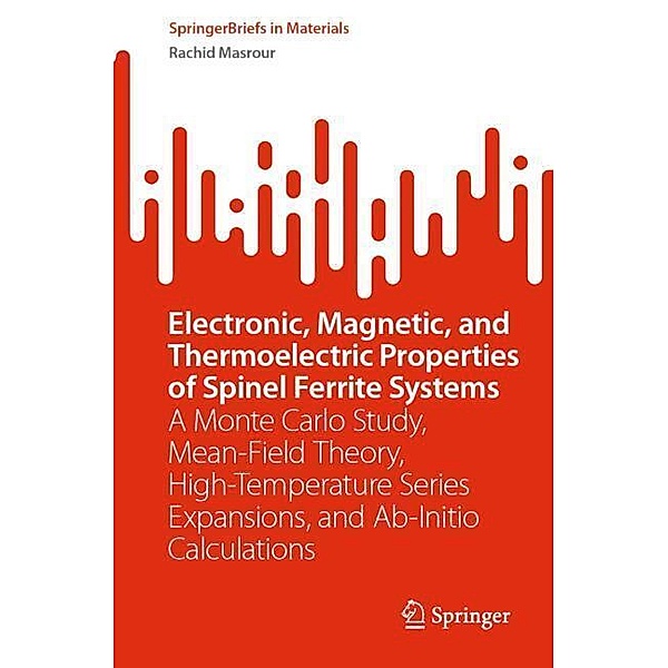 Electronic, Magnetic, and Thermoelectric Properties of Spinel Ferrite Systems, Rachid Masrour