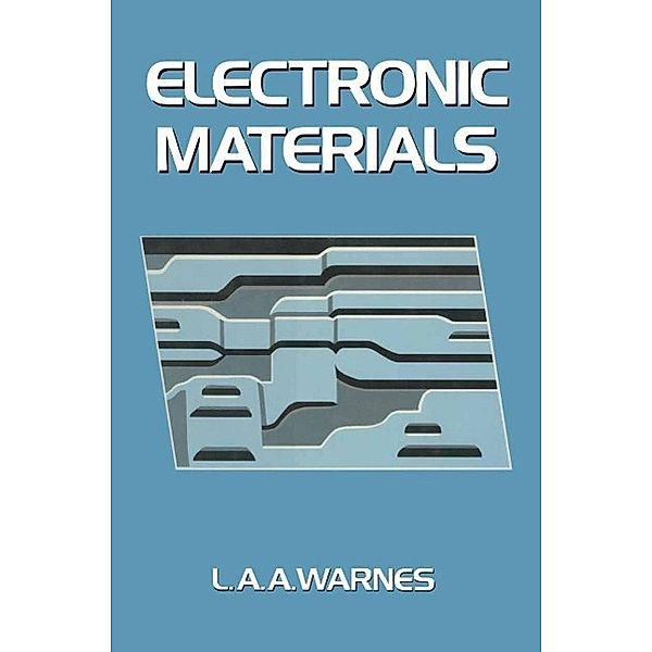 Electronic Materials, L. A. A. Warnes