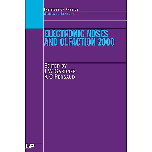 Electronic Noses and Olfaction 2000, Julian W. Gardner, Krishna C. Persaud