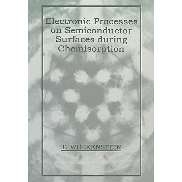 Electronic Processes on Semiconductor Surfaces during Chemisorption, T. Wolkenstein