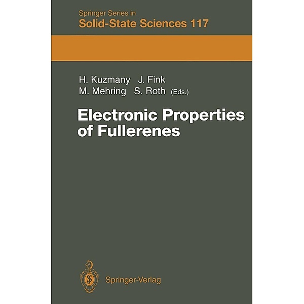 Electronic Properties of Fullerenes / Springer Series in Solid-State Sciences Bd.117