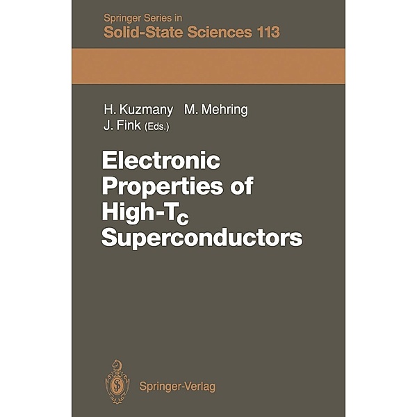 Electronic Properties of High-Tc Superconductors / Springer Series in Solid-State Sciences Bd.113