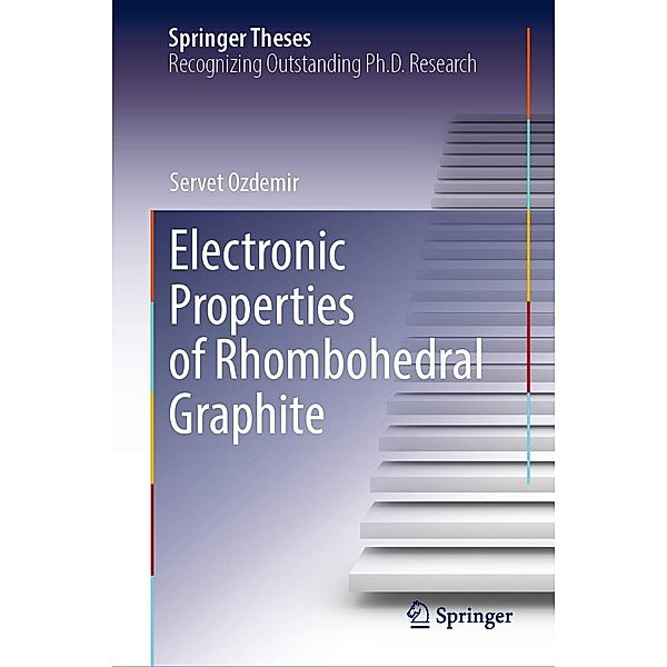 Electronic Properties of Rhombohedral Graphite / Springer Theses, Servet Ozdemir