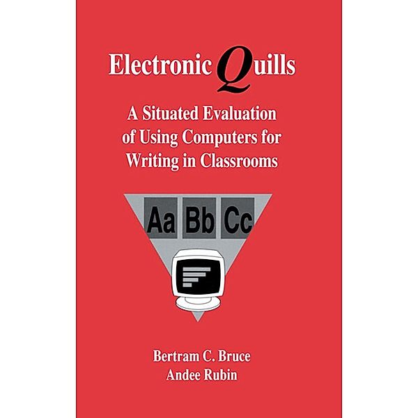 Electronic Quills, Bertram C. Bruce, Andee Rubin, With Contributi Barnhardt and Teachers