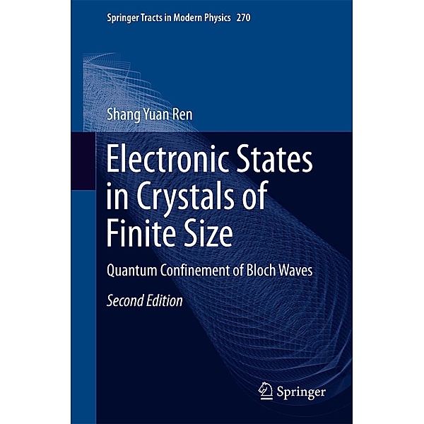 Electronic States in Crystals of Finite Size / Springer Tracts in Modern Physics Bd.270, Shang Yuan Ren