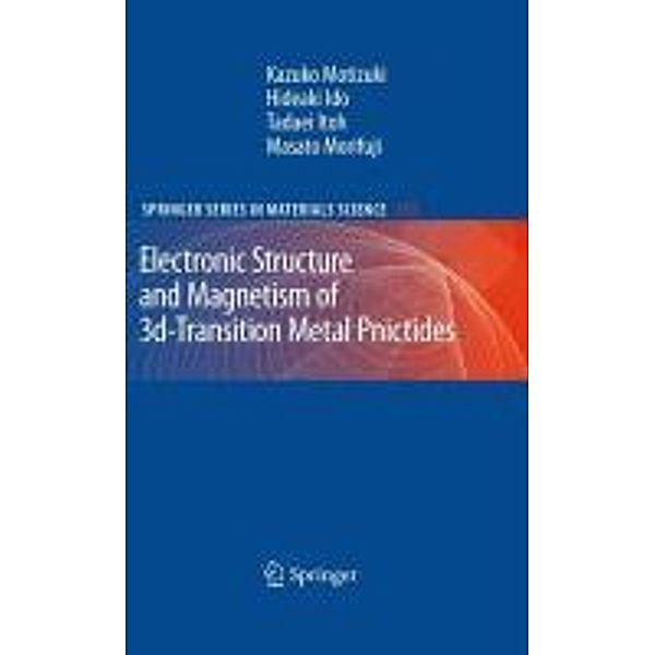 Electronic Structure and Magnetism of 3d-Transition Metal Pnictides / Springer Series in Materials Science Bd.131, Kazuko Motizuki, Hideaki Ido, Tadaei Itoh, Masato Morifuji