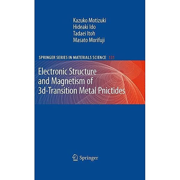 Electronic Structure and Magnetism of 3d-Transition Metal Pnictides, Kazuko Motizuki, Masato Morifuji, Tadaei Itoh, Hideaki Ido