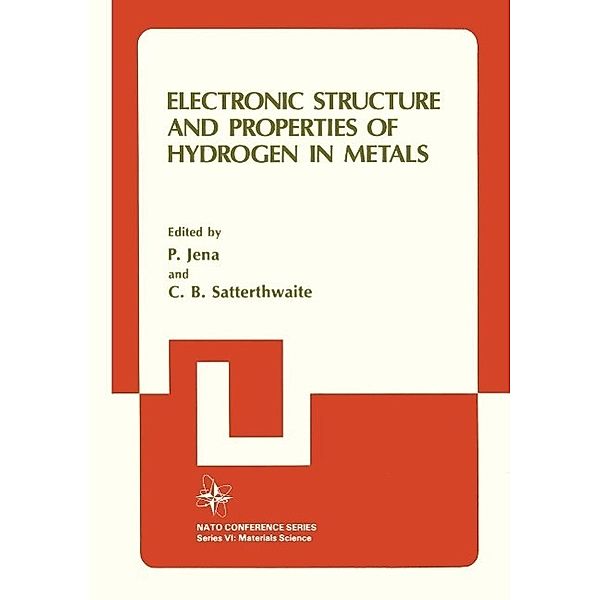 Electronic Structure and Properties of Hydrogen in Metals / Nato Conference Series Bd.6