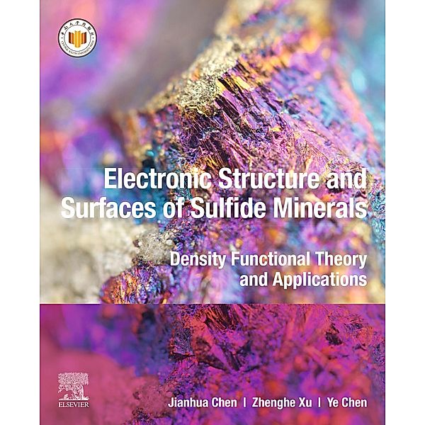 Electronic Structure and Surfaces of Sulfide Minerals, Jianhua Chen, Zhenghe Xu, Ye Chen