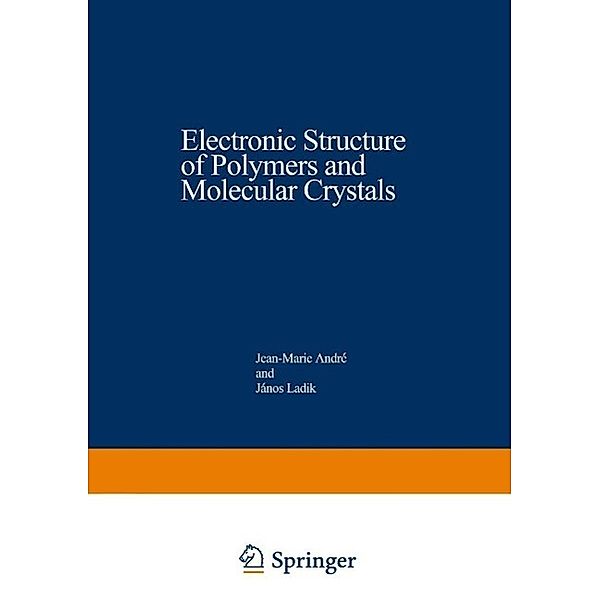 Electronic Structure of Polymers and Molecular Crystals / Nato ASI Subseries B: Bd.9