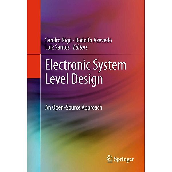 Electronic System Level Design, Luiz Santos, Sandro Rigo, Rodolfo Azevedo