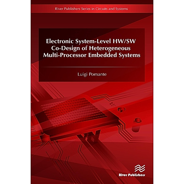 Electronic System-Level HW/SW Co-Design of Heterogeneous Multi-Processor Embedded Systems, Luigi Pomante