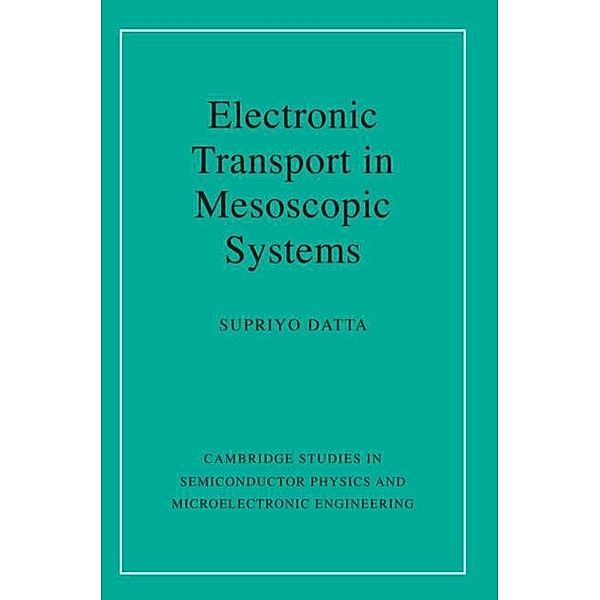 Electronic Transport in Mesoscopic Systems, Supriyo Datta