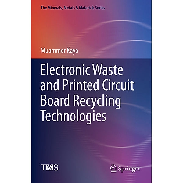 Electronic Waste and Printed Circuit Board Recycling Technologies, Muammer Kaya