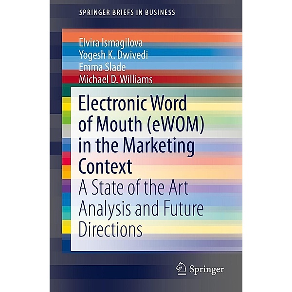 Electronic Word of Mouth (eWOM) in the Marketing Context / SpringerBriefs in Business, Elvira Ismagilova, Yogesh K. Dwivedi, Emma Slade, Michael D. Williams