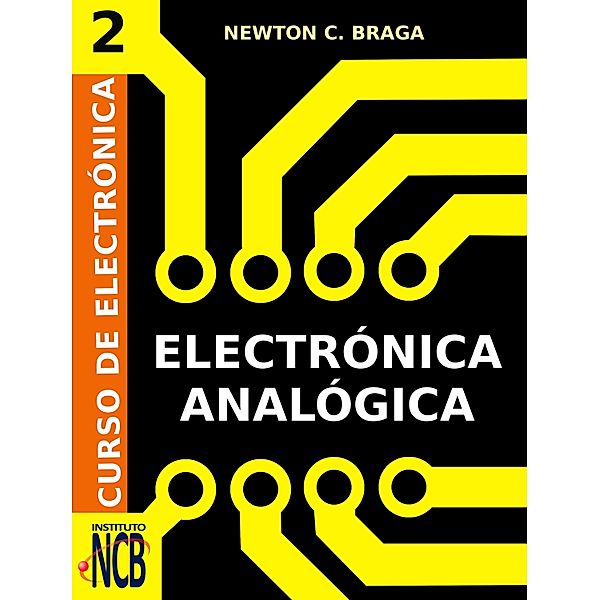 Electrónica Analógica / Curso de Electrónica Bd.2, Newton C. Braga