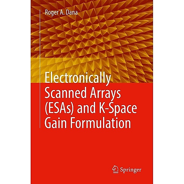Electronically Scanned Arrays (ESAs) and K-Space Gain Formulation, Roger A. Dana