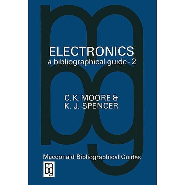 Electronics A Bibliographical Guide, C. K. Moore