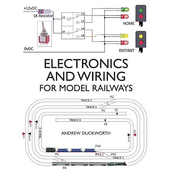 Electronics and Wiring for Model Railways, Andrew Duckworth